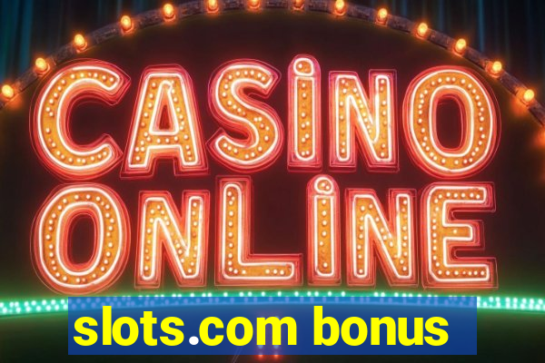 slots.com bonus