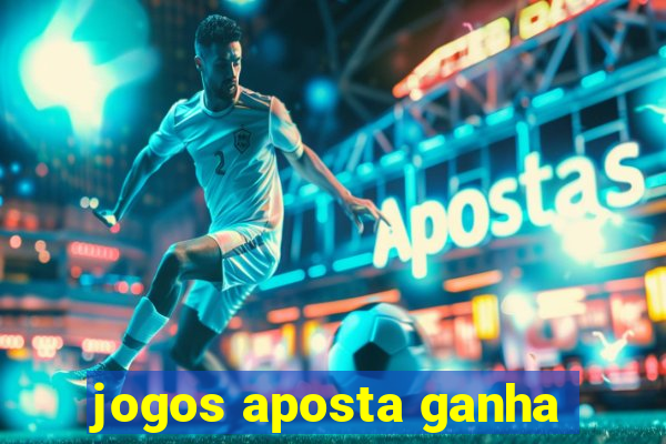 jogos aposta ganha