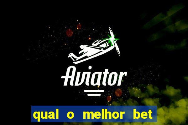 qual o melhor bet para apostar