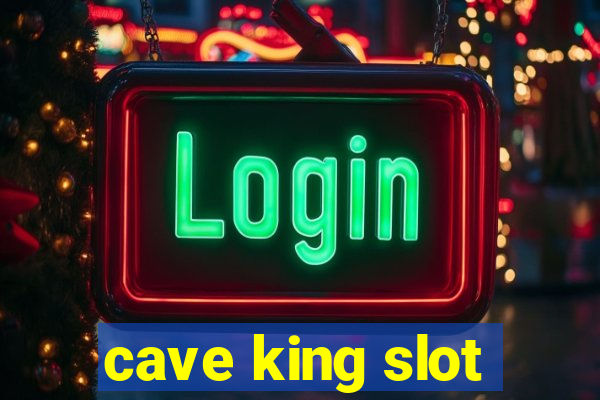 cave king slot