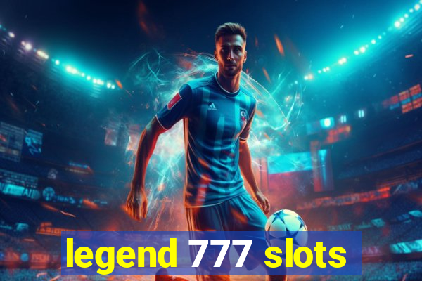 legend 777 slots