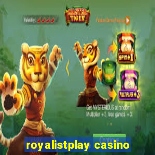 royalistplay casino