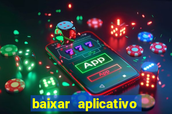 baixar aplicativo de jogos para ganhar dinheiro