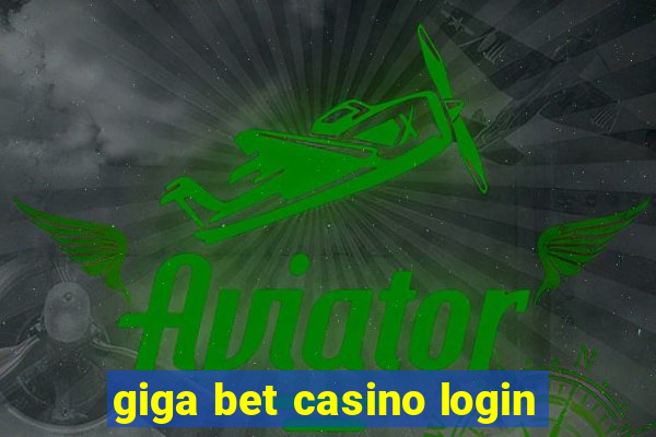 giga bet casino login