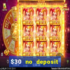 $30 no deposit bonus casino