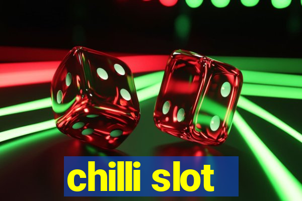 chilli slot