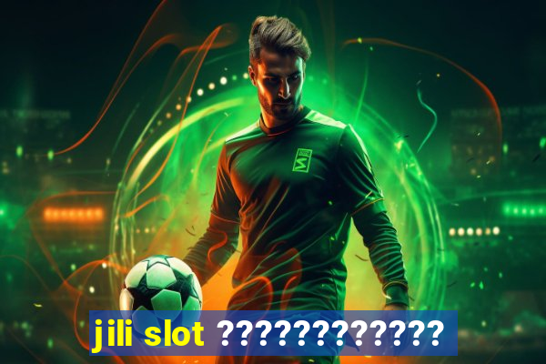 jili slot ????????????