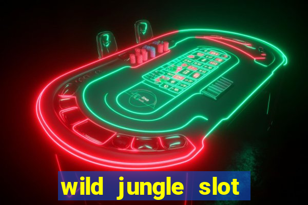 wild jungle slot free play