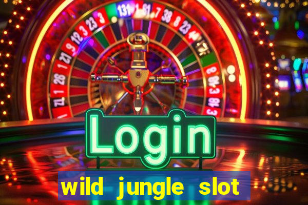 wild jungle slot free play