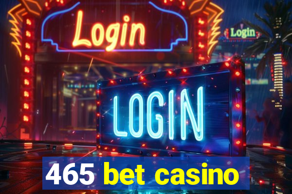 465 bet casino