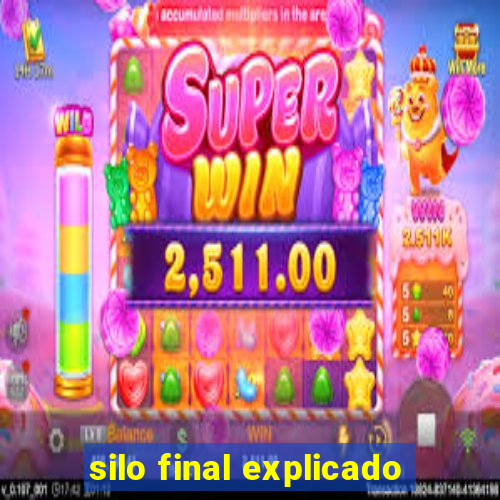 silo final explicado