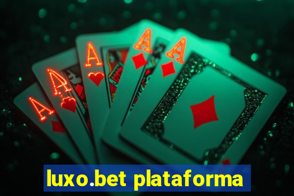 luxo.bet plataforma