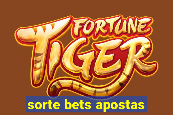 sorte bets apostas