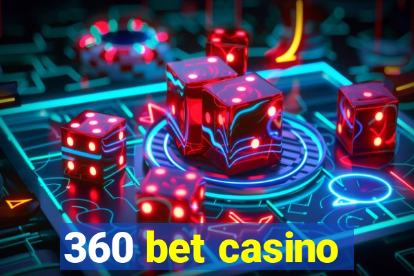 360 bet casino