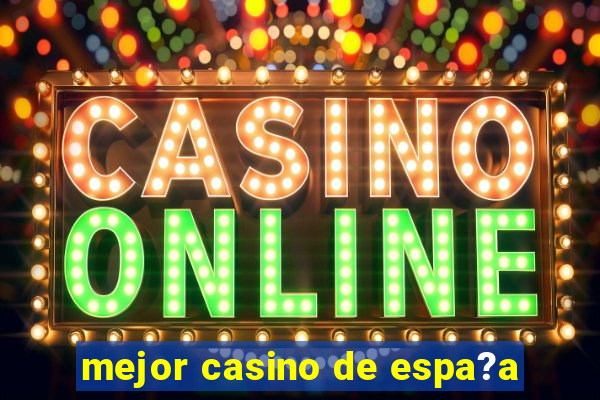 mejor casino de espa?a