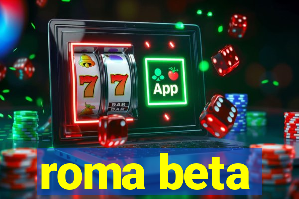 roma beta