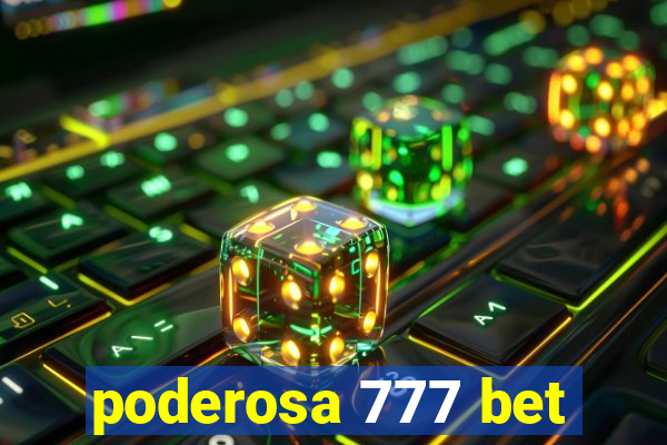 poderosa 777 bet