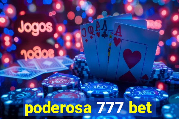 poderosa 777 bet