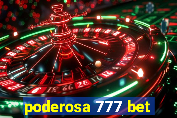 poderosa 777 bet