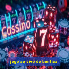 jogo ao vivo do benfica