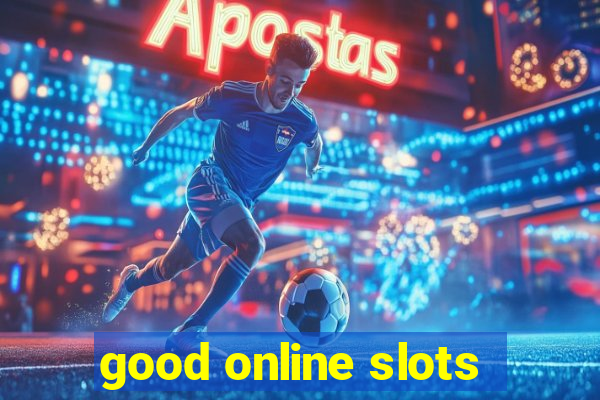 good online slots