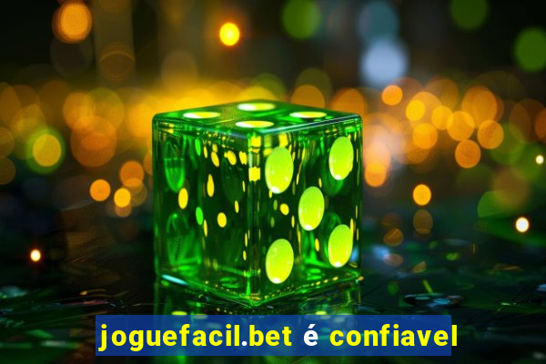 joguefacil.bet é confiavel