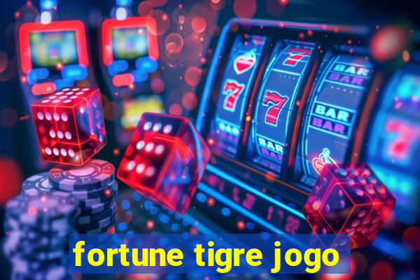 fortune tigre jogo