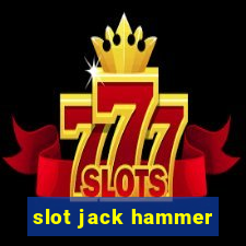 slot jack hammer