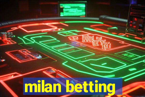 milan betting