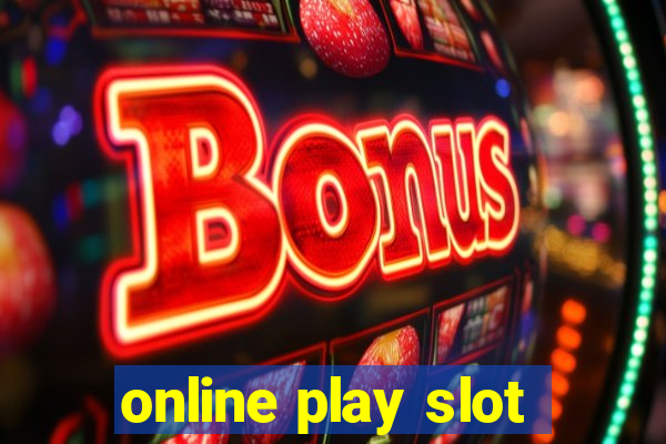 online play slot