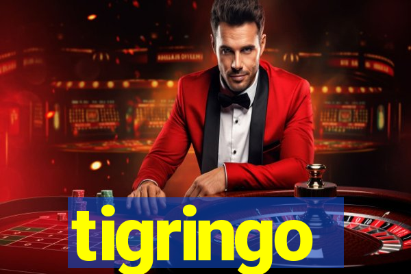 tigringo