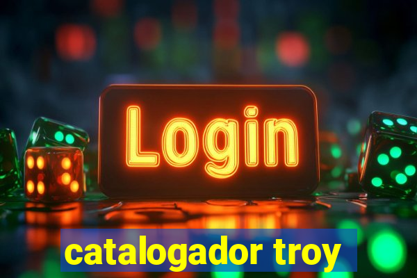 catalogador troy