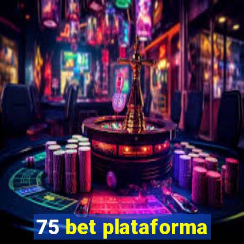 75 bet plataforma