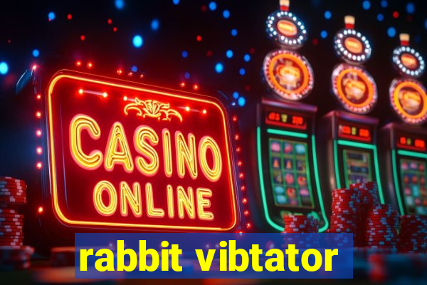 rabbit vibtator