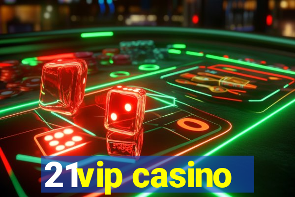 21vip casino