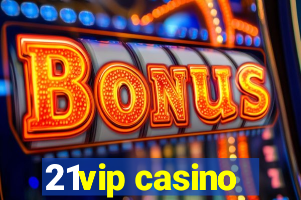 21vip casino