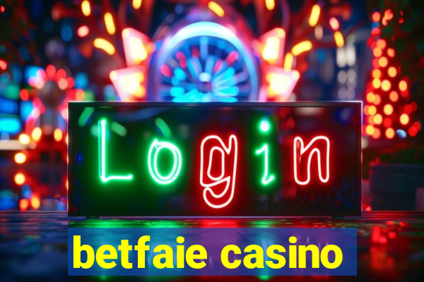 betfaie casino