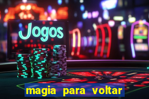 magia para voltar no tempo