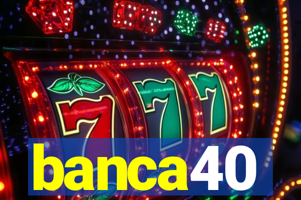 banca40