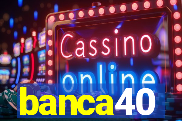 banca40