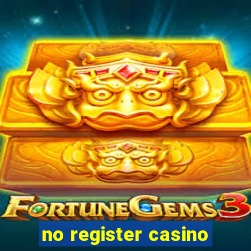 no register casino