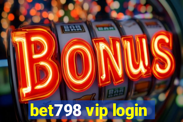 bet798 vip login