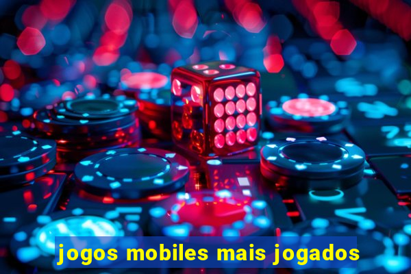 jogos mobiles mais jogados