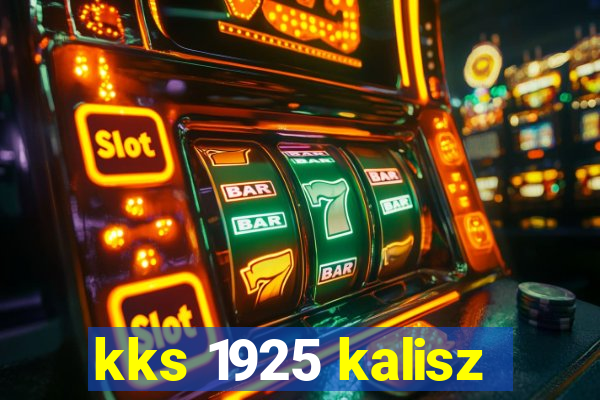 kks 1925 kalisz