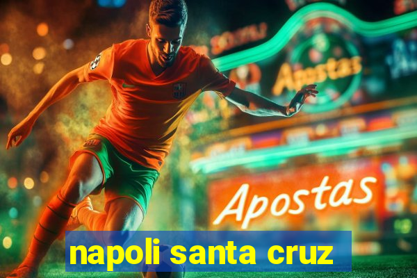 napoli santa cruz