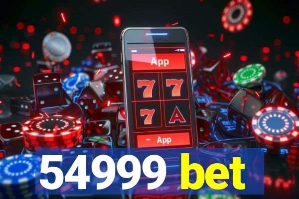 54999 bet