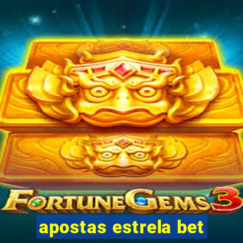 apostas estrela bet