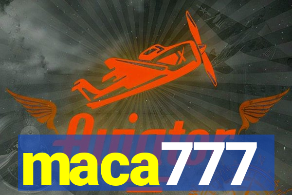 maca777