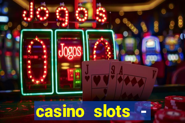 casino slots - jackpot slots download