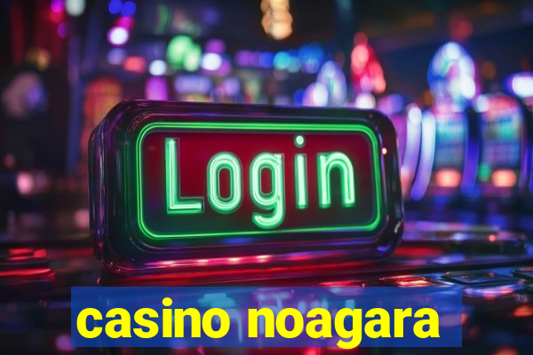 casino noagara